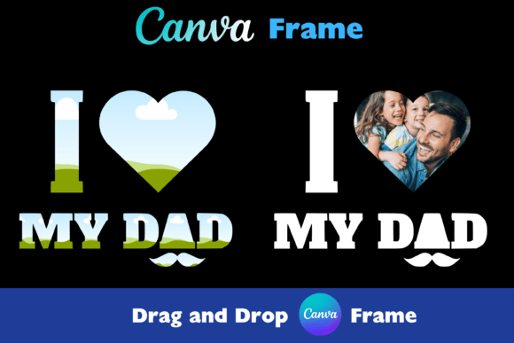 Download I Love My Dad Canva Photo Frame Template - Canva photo frame Collection
